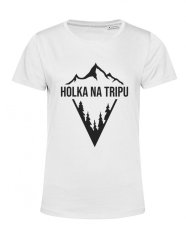 Tričko HOLKA NA TRIPU bílé